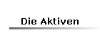 Die Aktiven